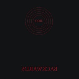Coil's original 'Backward' album - partially recorded in the Nothing studios of Trent Reznor (Nine Inch Nails) - finally released as double vinyl and CD release - pre-orders available now