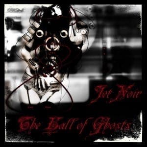 Jet Noir - The Hall Of Ghost (EP cover)