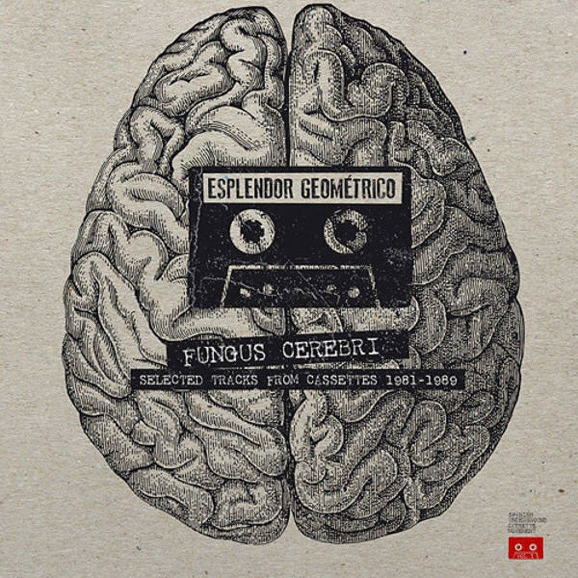 Esplendor Geométrico sees 80s tape material released on double vinyl LO: 'Fungus Cerebri (Selected Tracks From Cassettes 1981-1989)'