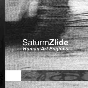 SaturmZlide – Human Art Engines