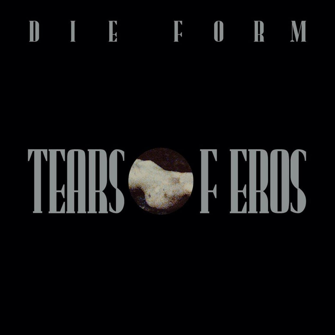 Die Form reissue 'Tears of Eros' on vinyl for the very first time including bonus