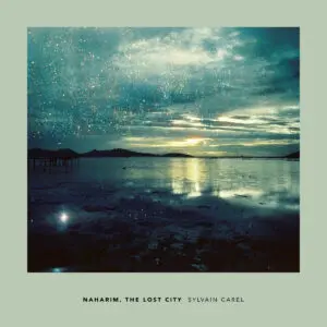 Sylvain Carel "Naharim, the Lost City" album cover