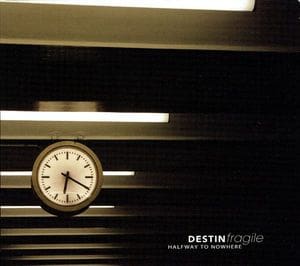 Destin Fragile – Halfway To Nowhere