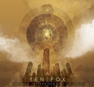 Yen Pox – Between The Horizon And The Abyss