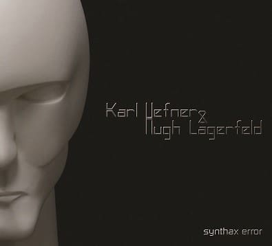 Karl Hefner & Hugh Lagerfeld - Synthax Error