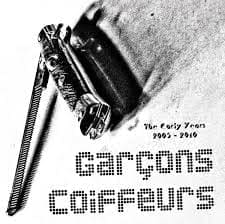 Garçons Coiffeurs the Early Years 2005 2010 cd Album Infrastition Sideline Magazine Garçons Coiffeurs – the Early Years 2005 – 2010 (cd Album – Infrastition)