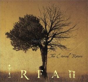 Irfan – The Eternal Return