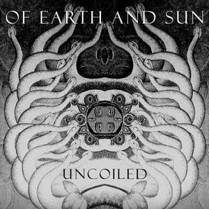 Of Earth And Sun – Uncoiled