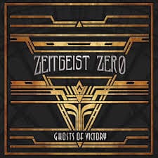 Zeitgeist Zero – Ghosts Of Victory