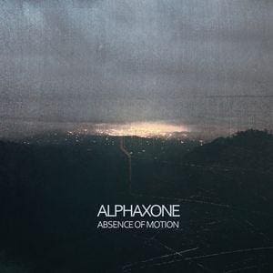 Alphaxone – Absence Of Motion