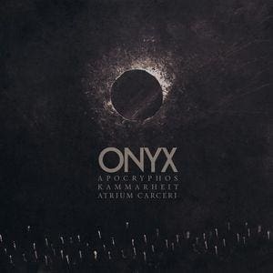 Apocryphos / Kammarheit / Atrium Carceri – Onyx