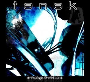 tenek to release 3rd album'Smoke and Mirrors' by end of November