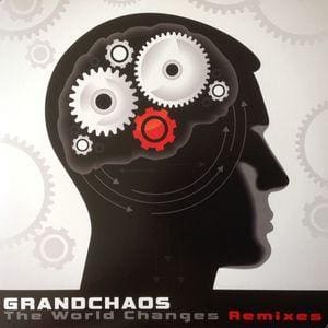 Grandchaos – The World Changes Remixes