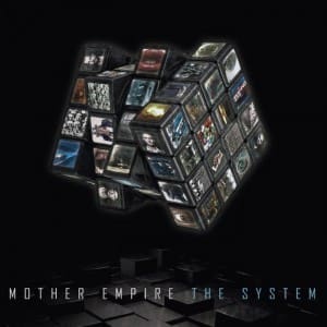 Mother Empire – The System