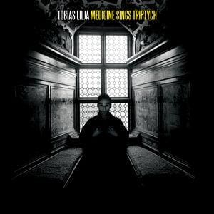 Tobias Lilja – Medicine Sings Triptych