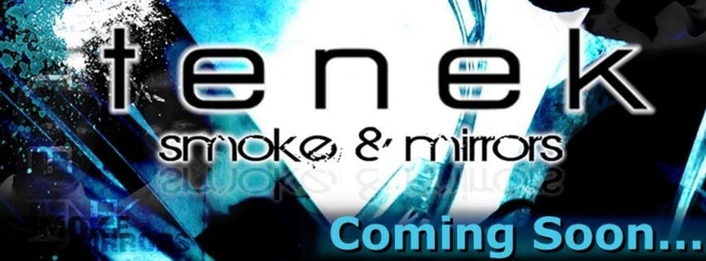 tenek to release 3rd album 'Smoke and Mirrors' by end of November