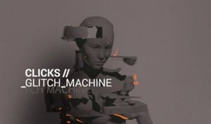 Clicks lands 'Glitch Machine' on CD and 2CD boxset