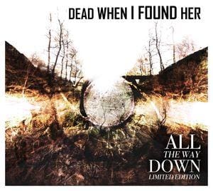 Dead When I Found Her – All The Way Down