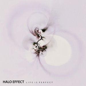 Halo Effect – Life Is Perfect