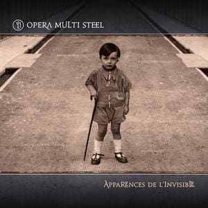 Opera Multi Steel – Apparences De L’Invisible