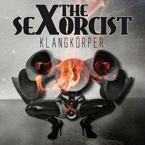 The Sexorcist – Klangkörper