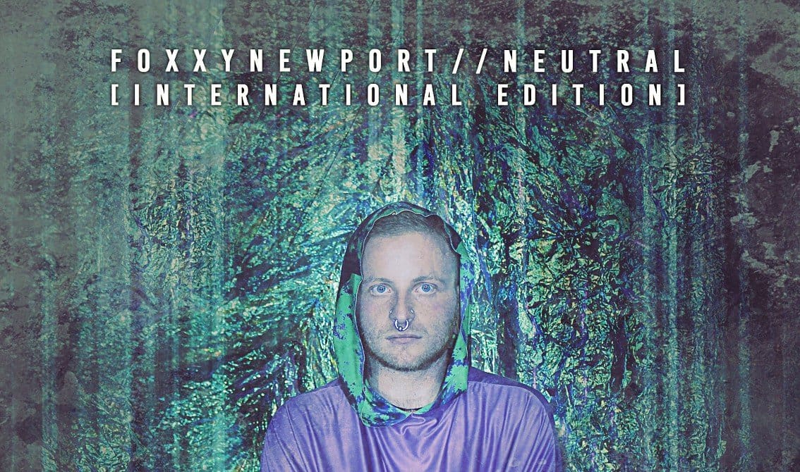 Foxxynewport – Neutral / International Edition (digital Album – Analoguetrash)