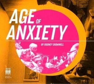 Rodney Cromwell – Age Of Anxiety