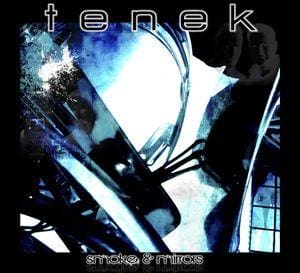 Tenek – Smoke & Mirrors