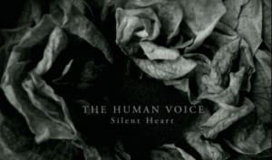 The Human Voice – The Silent Heart