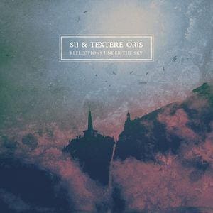 SiJ & Textere Oris – Reflections Under The Sky