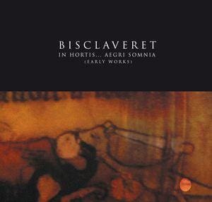 Bisclaveret – In Hortis… Aegri Somnia / Early Works