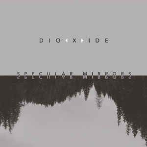 Dioide – Specular Mirrors