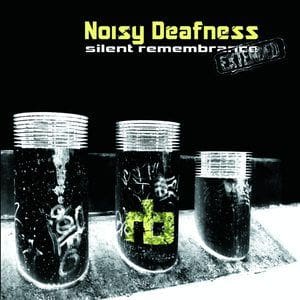 Noisy Deafness – Silent Remembrance Extended