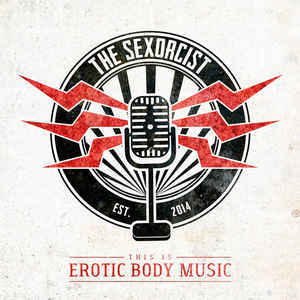 The Sexorcist – This Is Erotic Body Music
