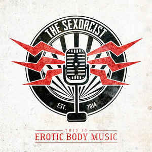 the Sexorcist This is Erotic Body Music cd Ep out of Line Sideline Magazine the Sexorcist – This is Erotic Body Music (cd Ep – out of Line)