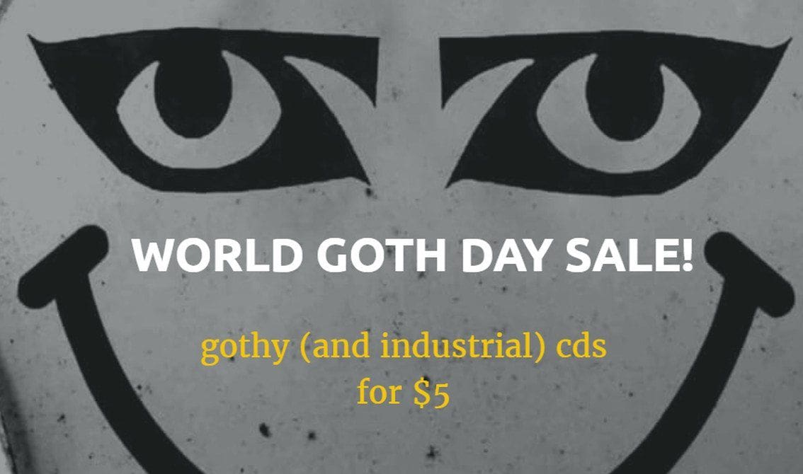Storming The Base has a World Goth Day Sale going (CDs only for $5) - check this link