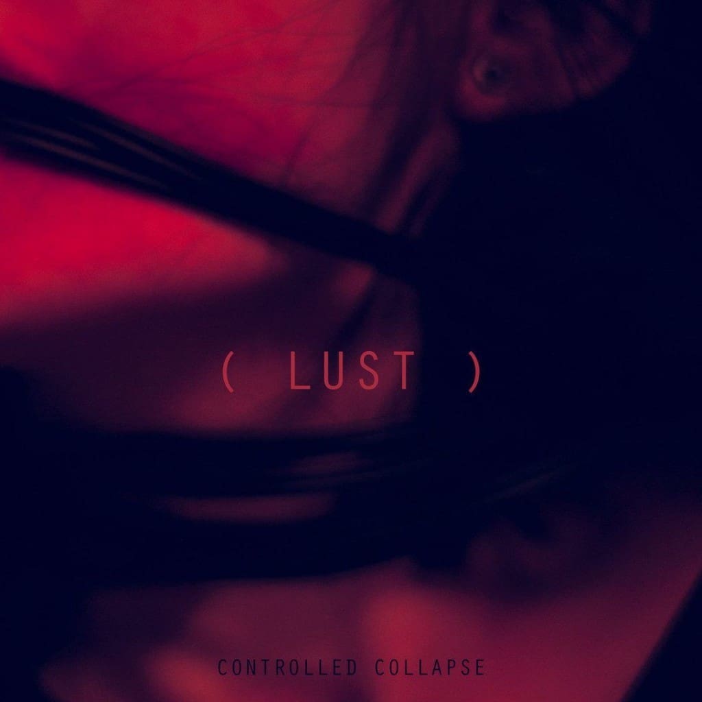 Controlled Collapse announce new single:'Lust' - listen to a first track
