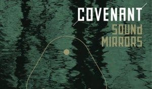 Covenant releases 4-track EP 'Sound Mirrors' on vinyl and CD - order your copy now