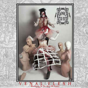 Venal Flesh – Worshiping At The Altar Of Artifice