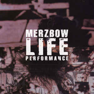 Merzbow – Life Performance