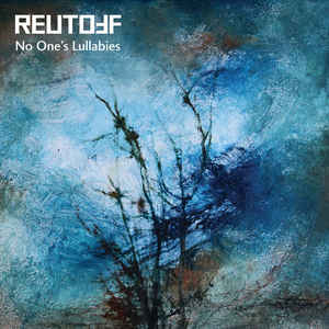 Reutoff – No One’s Lullabies