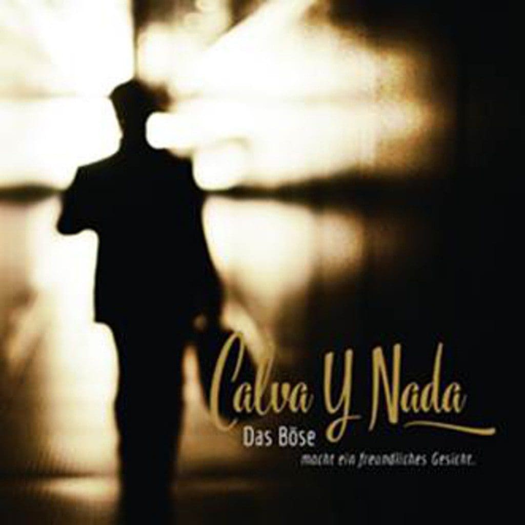 Calva Y Nada Rerelease das Böse Macht Ein Freundliches Gesicht As 2cd Set with 12 Live Bonus Tracks Sideline Magazine Calva Y Nada Re-release 'das Böse Macht Ein Freundliches Gesicht' As 2cd Set with 12 Live Bonus Tracks