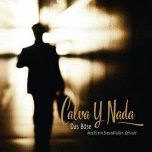 Calva Y Nada re-release 'Das Böse macht ein freundliches Gesicht' as 2CD set with 12 live bonus tracks