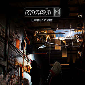 Mesh – Looking Skyward