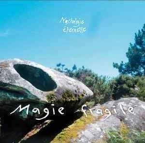 Nostalgie Eternelle – Magie Fragile