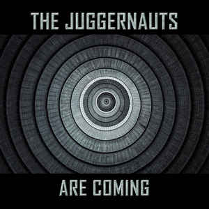 The Juggernauts – The Juggernauts Are Coming