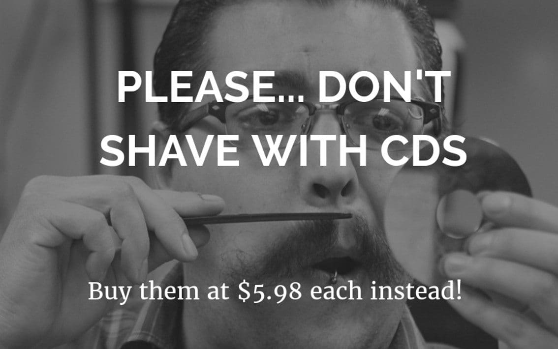 Please... don't shave with CDs
