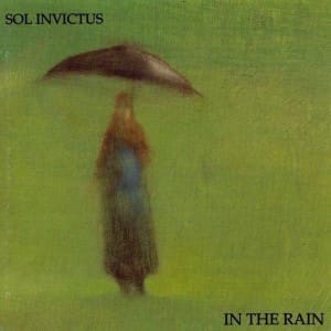 Mega rare vinyl edition of Sol Invictus' 'In The Rain' - 200 copies only, here's how to get yours