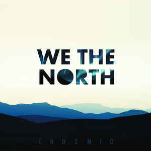 We The North – Endemic