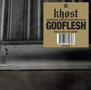 Khost [Deconstructed And Reconstructed By] Godflesh